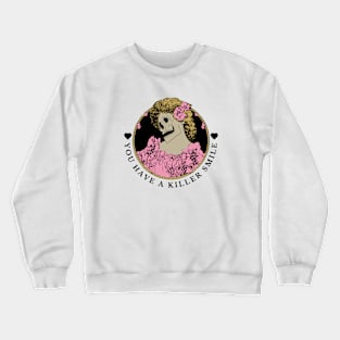 Valentine's Day: You have a killer smile Crewneck Sweatshirt